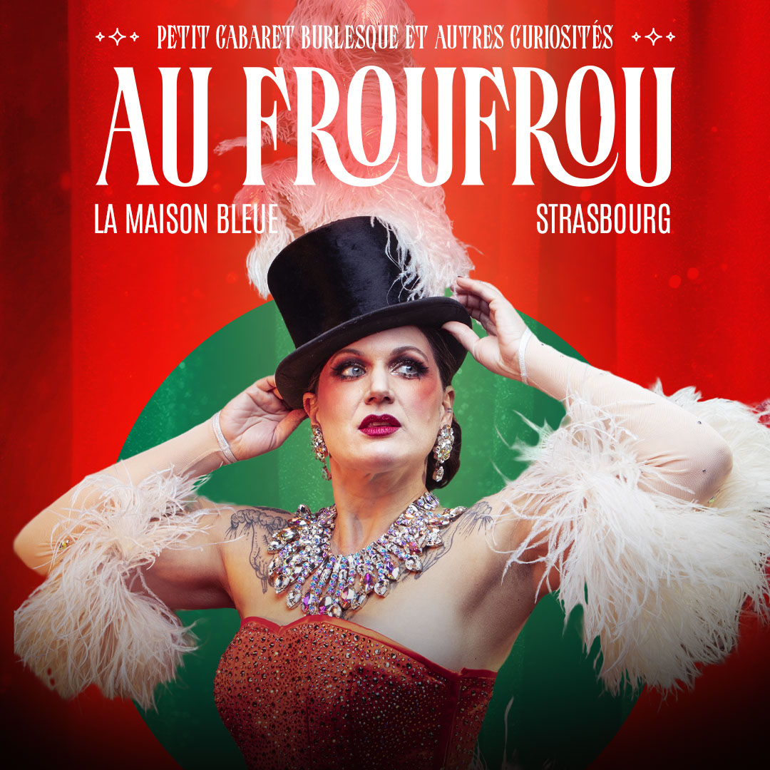 Affiche Au Froufrou : Petit Cabaret Burlesque et Autres Curiosités en concert au Maison Bleue